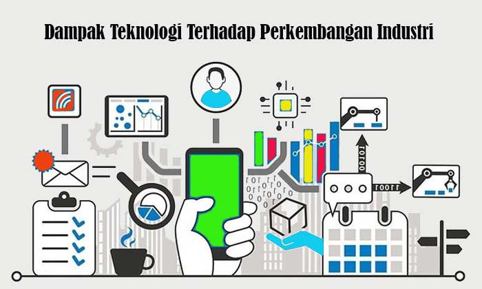 dampak teknologi terhadap perkembangan industri