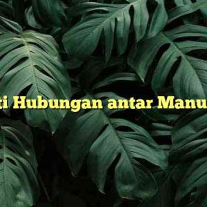 Arti Hubungan antar Manusia