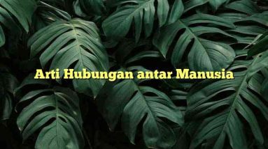 Arti Hubungan antar Manusia